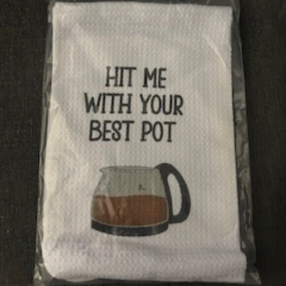 2/$15 or 3/$21 - Hit Me With Your Best Pot Kitchen Towel - NWT - Picture 1 of 2